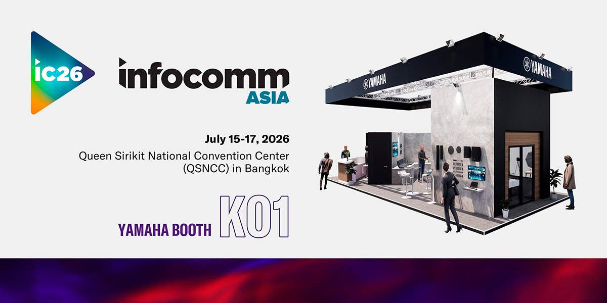 Yamaha booth at InfoComm Asia 2026 in Bangkok, July 15–17, 2026, Booth K01.